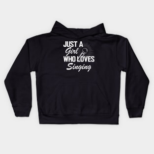 Singer - Just a girl who loves singing w Kids Hoodie